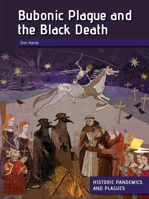 Title details for Bubonic Plague and the Black Death by Don Nardo - Available